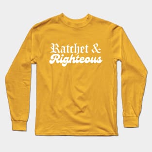 Ratchet & Righteous Long Sleeve T-Shirt